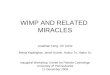 WIMP AND RELATED  MIRACLES
