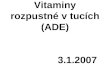 Vitaminy rozpustné v tucích (ADE)                 3.1.2007