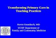 Transforming Primary Care in Teaching Practices