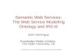 Semantic Web Services: The Web Service Modelling Ontology and IRS-III