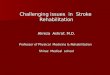 Challenging issues in Stroke Rehabilitation