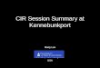 CIR Session Summary at Kennebunkport