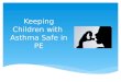 Keeping Children with  Asthma Safe in PE