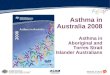 Asthma in Australia 2008 Asthma in Aboriginal and Torres Strait Islander Australians