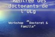 Rentrée des doctorants de l’ULg Workshop  “ Doctorat & Famille”
