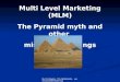 Multi Level Marketing (MLM) The Pyramid myth and other  misunderstandings