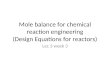 Mole balance for chemical reaction engineering (Design Equations for reactors)