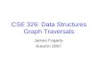 CSE 326: Data Structures Graph Traversals