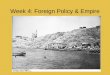 Week 4: Foreign Policy & Empire