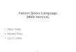 Yahoo! Query Language ( Web Service)