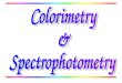 Colorimetry  &  Spectrophotometry