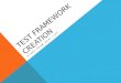 TEST framework creation