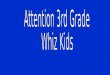 Attention 3rd Grade Whiz Kids