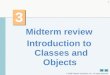 Midterm review Introduction to Classes and Objects