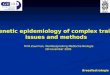 Genetic epidemiology of complex traits:  issues and methods
