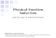 Physical Emotion Induction and its use in entertainment