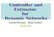 Controller and Estimator  for  Dynamic Networks