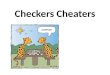 Checkers Cheaters