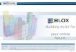 Building BLOX for  your online future