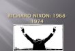 Richard Nixon: 1968-1974