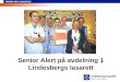 Senior Alert på avdelning 1 Lindesbergs lasarett