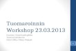 Tuomaroinnin Workshop 23.03.2013