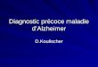 Diagnostic précoce maladie d’Alzheimer