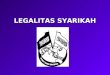 LEGALITAS SYARIKAH