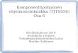 Komponenttipohjainen ohjelmistotekniikka (TJTSS56) Osa 6