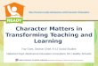 Character Matters in Transforming Teaching and Learning