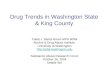 Drug Trends in Washington State & King County