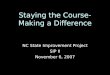 Staying the Course- Making a Difference