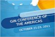 GIN CONFERENCE OF THE AMERICAS
