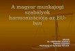 A magyar munkajogi szabályok harmonizációja az EU-ban