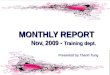 MONTHLY REPORT Nov, 2009 -  Training dept
