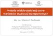 Metody wielokryterialnej oceny wariant³w inwestycji transportowych