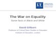 The War on Equality Some facts in Black and White David Gillborn