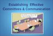 Establishing  Effective  Committees & Communication