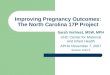 Improving Pregnancy Outcomes: The North Carolina 17P Project
