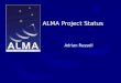 ALMA Project Status