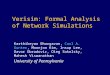 Verisim: Formal Analysis of Network Simulations