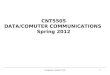 CNT5505 DATA/COMUTER COMMUNICATIONS  Spring 2012