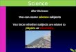 After this lesson : You can  name science  subjects You know whether subjects  are  related to