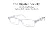 The Hipster Society