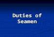 Duties of Seamen
