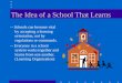 The Idea of a School That Learns