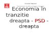 Economia în tranzitie               dreapta  -  PSD  -  dreapta