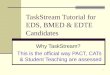 TaskStream Tutorial for EDS, BMED & EDTE Candidates