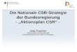 Die Nationale CSR-Strategie  der Bundesregierung - „Aktionsplan CSR“ -