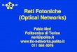 Reti Fotoniche (Optical Networks) Fabio Neri Politecnico di Torino neri@